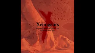 Xenogears - We the Wounded Shall Advance into the Light (Revival Version)