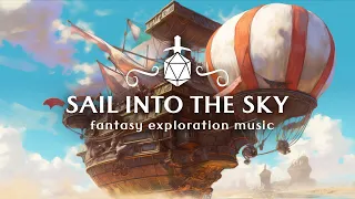 Sail Into The Sky (Fantasy Exploration Music)