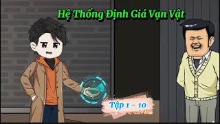 Hệ Thống Định Giá Vạn Vật - Full Tập 1 - 10 | Mer Review