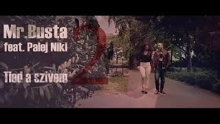 Mr.Busta feat. Palej Niki - Tied A Szívem 2 I OFFICIAL MUSIC VIDEO I