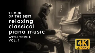 Best Classical Piano 2024 for Relaxation and Concentration - with Trivia - 1 hr 4k