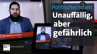 Politischer Islam: Gefährden Extremisten unsere Demokratie? | Kontrovers | BR24