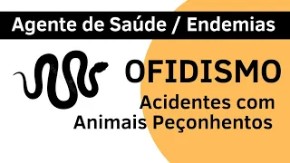 Acidentes com Animais Peçonhentos - Acidente Ofídico - Agente de Saúde e Agente de Endemias