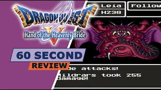 60 Second Review - Why Dragon Quest V is a Must Play for RPG Enthusiasts!