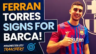 FERRAN TORRES SIGNS FOR BARCELONA | REACTION