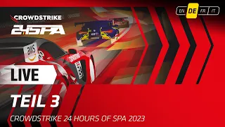 LIVE | Rennen - Part 3 to End | CrowdStrike 24 hours of Spa (Deutsche)