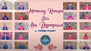 Memang Kenapa bila Aku Perempuan, cover by VG PIPEBI Pusat