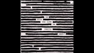 Is This The Life We Really Want ? - Roger Waters (Lyrics)