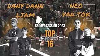 DANY DANN / LIAM VS NEO / VAN TOK | TOP 16  KID/ADULT | GROOVE SESSION 2023