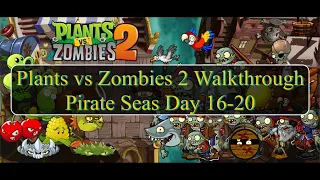 Plants vs Zombies 2 Walkthrough - Pirate Seas Day 16-20