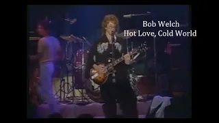 Bob Welch ~ Hot Love, Cold World ~ 1981 ~ Live Video, at the Roxy