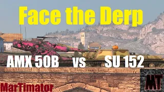 AMX 50B vs SU 152: Face the Derp #47 | WoT Blitz