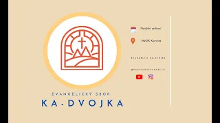 Evangelíci Ka-Dvojka - Nedělní setkání 5.5.2024