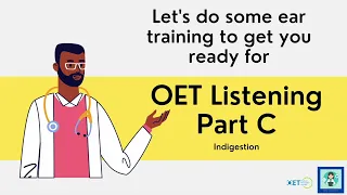 OET Ear Training Part C: Indigestion | Understanding Connected Speech