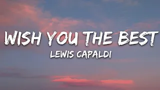 Lewis Capaldi - Wish You The Best (Lyrics) / 1 hour Lyrics