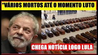 “VÁRIOS M0RTOS ATÉ O MOMENTO LUTO E TRISTEZA.NOTÍCIA URGENTE EX PRESIDENTE LULA LOGO ELE