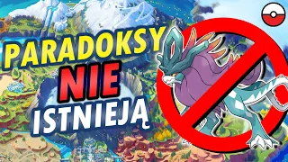 Pokemony Paradoksy NIE ISTNIEJĄ || Pokémon Teoria