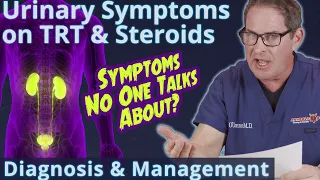 Urinary Symptoms on Testosterone & Steroids - Diagnosis & Management