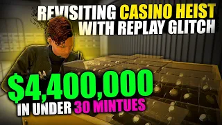 Playing Casino Heist After The Latest Update, With Replay Glitch! $4,400,000 Under 30 Minutes!