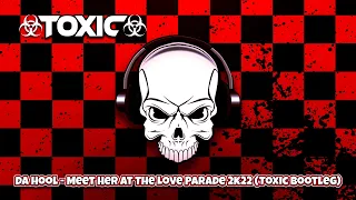 ⚠️☢️ Da Hool - Meet Her At The Love Parade 2k22 (Toxic Bootleg) 🎧🔊