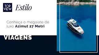 EXCLUSIVO: conheça o megaiate de luxo Azimut 27 Metri, apresentado pela primeira vez no Brasil
