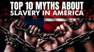 Top 10 Myths about Slavery in America | Myth Busters | @TopX-AI