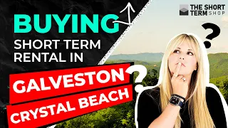 How To Buy A Short Term Rental In Galveston & Crystal Beach, TX