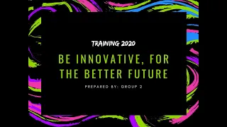 Creativity and Innovation "BE INNOVATIVE, FOR A BETTER FUTURE" Online Training