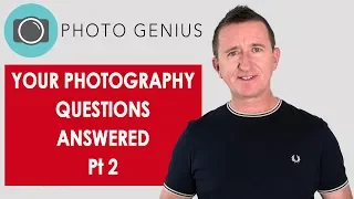 Photography Q&A pt2 - More of your photography questions answered.