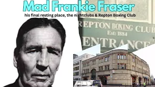 Mad Frankie Fraser's Final Resting Place, Repton Boxing Club, His Shooting & Kidnapping A Gangster
