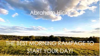 Abraham Hicks - The Best Morning Rampage with music no ads