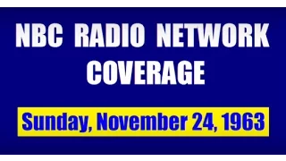 NBC RADIO NETWORK COVERAGE FROM SUNDAY, NOVEMBER 24, 1963