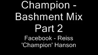 Champion - Bashment Mix Part 2