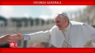 Udienza Generale 4 Aprile 2018 Papa Francesco