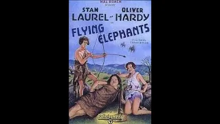 Laurel and Hardy - Flying Elephants 1928 EFX