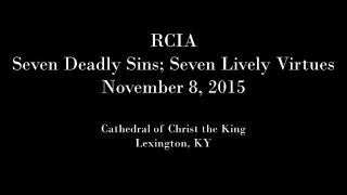 RCIA - 05Nov2015 - Seven Deadly Sins - Seven Lively Virtues