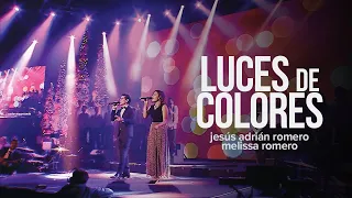 Jesús Adrián Romero, Melissa Romero - Luces De Colores (En Vivo)