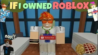 If I Owned ROBLOX