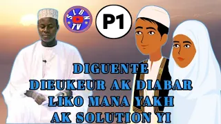 Mariage dieukeur ak diabar liko mana yakh ak solution yi par oustaz hady niass Partie 1