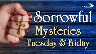 Sorrowful Mysteries (Tue & Fri) | The Most Holy Rosary of the Blessed Virgin Mary