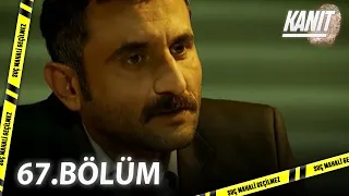 Kanıt 67. Bölüm - Full Bölüm