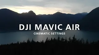 DJI Mavic Air Cinematic Settings (2019)