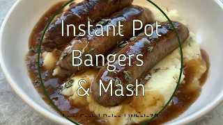 Instant Pot Bangers & Mash