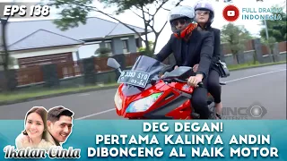 UGAL UGALAN! ANDIN KETAKUTAN DIBONCENG MAS AL NAIK MOGE - IKATAN CINTA