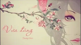 [Vietsub+pinyin] Vừa đúng - Hoàng Linh | 恰好 - 黄龄