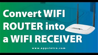 Convert WiFi router into a WiFi receiver [how to turn WiFi router into a WiFi Access Point]