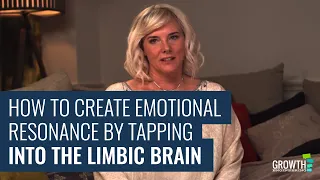 How to Create Emotional Resonance by Tapping into the Limbic Brain