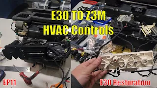 E30 Restoration EP11 | E30 Heater Box / HVAC Box Controls Converted to Z3M Controls