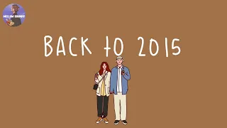 [Playlist] back to 2015 🍦childhood songs that bring you back to 2015 ~ throwback playlist