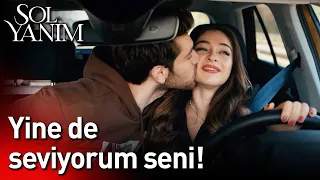 Yine de Seviyorum Seni!🥰🥰 | Sol Yanım